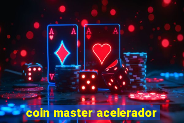 coin master acelerador